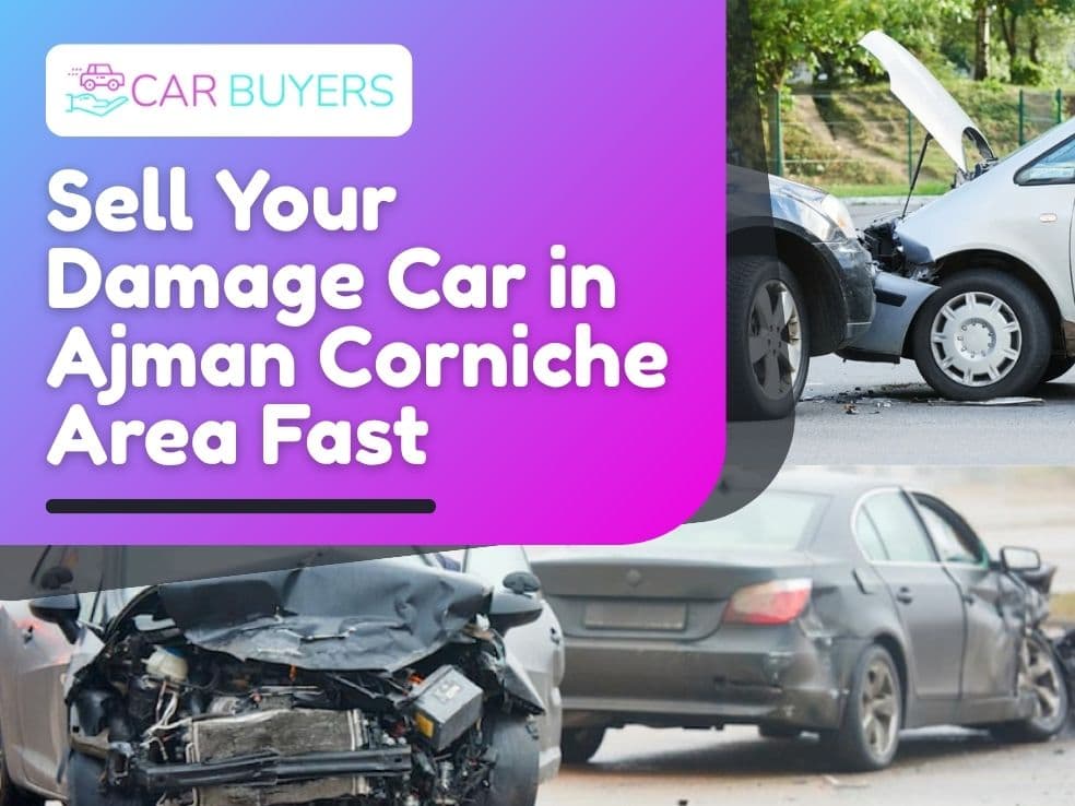 blogs/sell-your-damage-car-in-ajman-corniche-area-fast.jpg